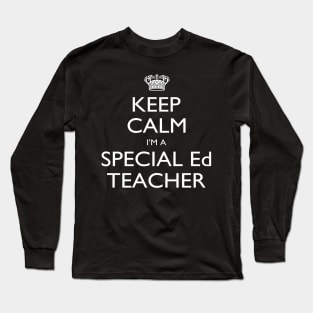 Keep Calm I’m A Special Ed Teacher – T & Accessories Long Sleeve T-Shirt